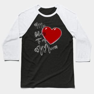 My Heart Belongs to My Mom Baseball T-Shirt